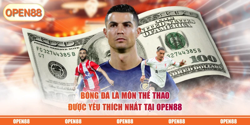 Bóng đá là môn thể thao được yêu thích nhất tại OPEN88
