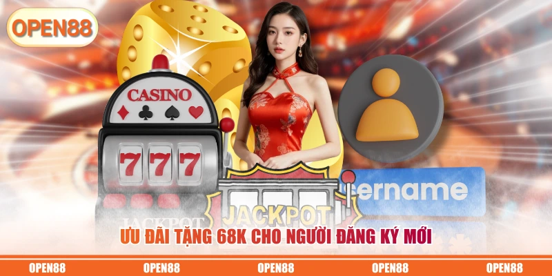Ưu đãi tặng 68K cho người đăng ký mới